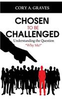 Chosen to Be Challenged