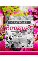 Grayscale Bouquet Coloring Book For Adutls Volume 1