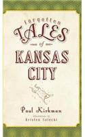 Forgotten Tales of Kansas City