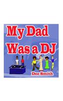 My Dad was a DJ