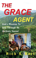 Grace Agent: God's Mission To and Through an Unlikely Vessel