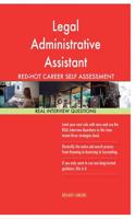 Legal Administrative Assistant: Red-hot Career Self Assessment Guide; 1184 Real Interview Questions