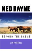 Ned Bayne - Beyond the Badge