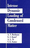 Intense Dynamic Loading Of Condensed Matter