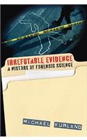 Irrefutable Evidence