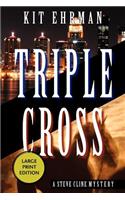 Triple Cross: (4 Steve Cline)