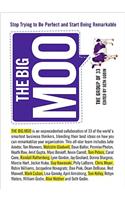 The Big Moo: Stop Trying to be Perfect and Start Being Remarkable