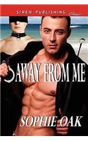 Away from Me (Siren Publishing Classic)