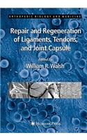 Repair and Regeneration of Ligaments, Tendons, and Joint Capsule