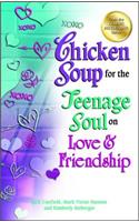 Chicken Soup for the Teenage Soul on Love & Friendship