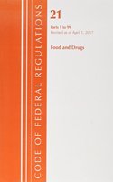 Code of Federal Regulations, Title 21 Food and Drugs 1-99, Revised as of April 1, 2017: (Code of Federal Regulations, Title 21 Food and Drugs)