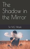 The Shadow in the Mirror