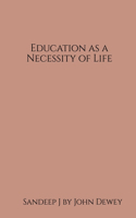 Education as a Necessity of Life