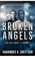 Broken Angels (Eve of Light, Book I)
