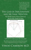 The God of Papa Einstein and Sir Isaac Newton: The World Vision of Jesus Christ as a World-Wide Model of Hope