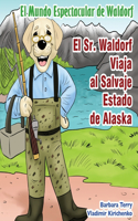 El Sr Waldorf Viaja al Salvaje Estado de Alaska