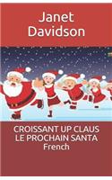 CROISSANT UP CLAUS LE PROCHAIN SANTA French