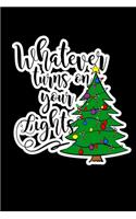 Whatever Turns on Your Lights: Composition Lined Notebook Journal Funny Gag Gift For Christmas Lights Tree and Family