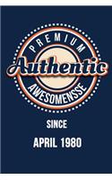 Premium Authentic Awesomensse Since APRIL 1980: Funny quote Birthday gift, Blue cool design 6 x 9 with 120 pages Soft Matte Cover