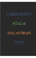 Legendary Since December 1979 Notebook Birthday Gift: Lined Journal / Notebook Gift, 120 Pages, 6x9, Soft Cover, Matte Finish