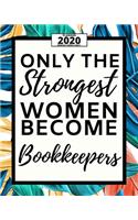 Only The Strongest Women Become Bookkeepers