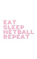 Eat Sleep Netball Repeat