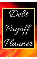 Debt payoff planner: Paying off debts Logbook -Personal/ Business Monthly Budget Planner- Budgeting & Money Management- Bill Paying tracking Book- Debt free Journal Plan