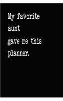My Favorite Aunt Gave Me This Planner