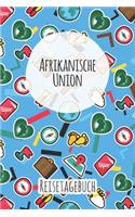 Afrikanische Union Reisetagebuch: A5 Reise Journal I Notizbuch I Urlaubs Planer I Road trip Planer I Travel notebook I 6X9 Pocket journal I Geschenk für Backpacker