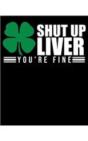 Shut Up Liver You're Fine