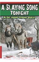 Slaying Song Tonight, A Dr. Hank Frank Quest