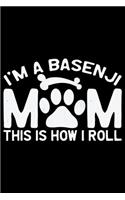 I'm a Basenji Mom This Is How I Roll