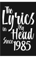 The Lyrics In My Head Since 1985 Notebook Birthday Gift: Blank Sheet Music Notebook / Journal Gift, 120 Pages, 6x9, Soft Cover, Matte Finish