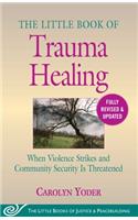 Little Book of Trauma Healing: Revised & Updated