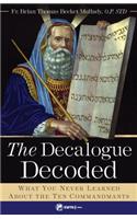 Decalogue Decoded: What You Never Learned about the Ten Commandments