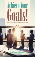 Achieve Your Goals! Ultimate Project Planning and Preparation Notebook