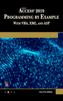 Microsoft Access 2019 Programming by Example with Vba, XML, and ASP