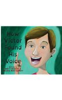 How Victor Found His Voice