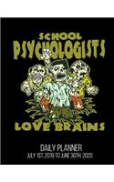 School Psychologists Love Brains Daily Planner July 1st, 2019 To June 30th, 2020