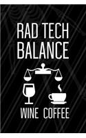 Rad Tech Balance Wine Coffee: Radiologist Notebook Journal Composition Blank Lined Diary Notepad 120 Pages Paperback Black