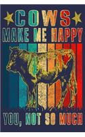 Cows Make Me Happy You Not So Much