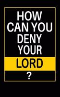 How Can You Deny Your Lord: Islamic Notebook Gift For Muslim Kids Men & Women - Blank Lined Muslim Journal