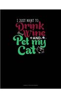 I Just Want To Drink Wine And Pet My Cat: Cornell Notes Notebook