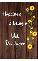 Happiness is being a Web Developer: Web Developer Career School Graduation Gift Journal / Notebook / Diary / Unique Greeting Card Alternative