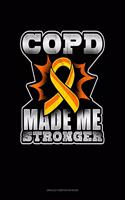 COPD Made Me Stronger: Unruled Composition Book(24 Unruled Composition Book)