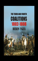 Third and Fourth Coalitions: 1802-1808