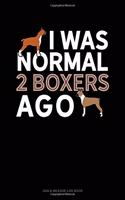 I Was Normal 2 Boxers Ago