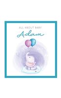 All About Baby Adam: The Perfect Personalized Keepsake Journal for Baby's First Year - Great Baby Shower Gift [Soft Baby Elephant]