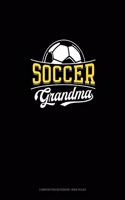 Soccer Grandma: Composition Notebook: Wide Ruled(1255 Composition Notebook: Wide Ruled)