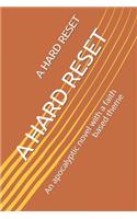 A Hard Reset: An apocalyptic novel with a faith based theme